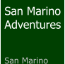 San Marino Adventures   San Marino