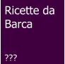 Ricette da Barca   ???